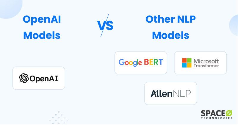 OpenAI Models vs. Other NLP Models: Which One is the Best?