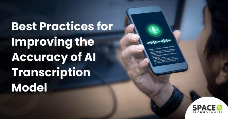 Best practices for improving the accuracy of AI Transcription model