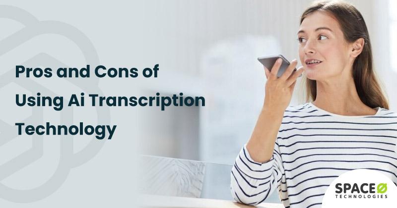 Pros-and-Cons-of-Using-Ai-Transcription-Technology