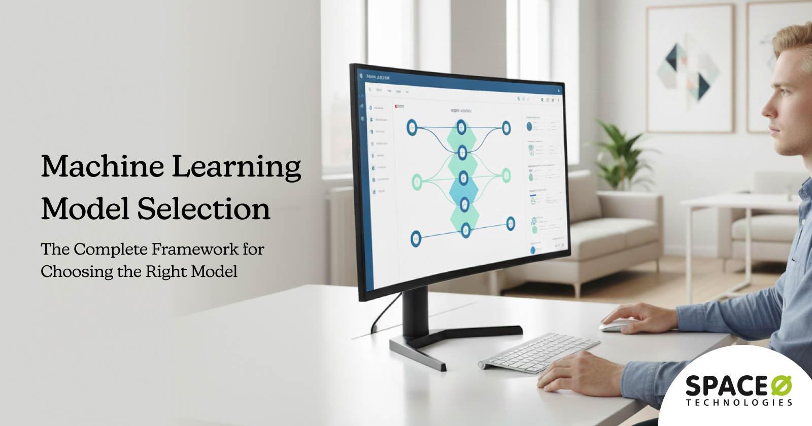 Machine Learning Model Selection: Process, Tips, & Best Practices