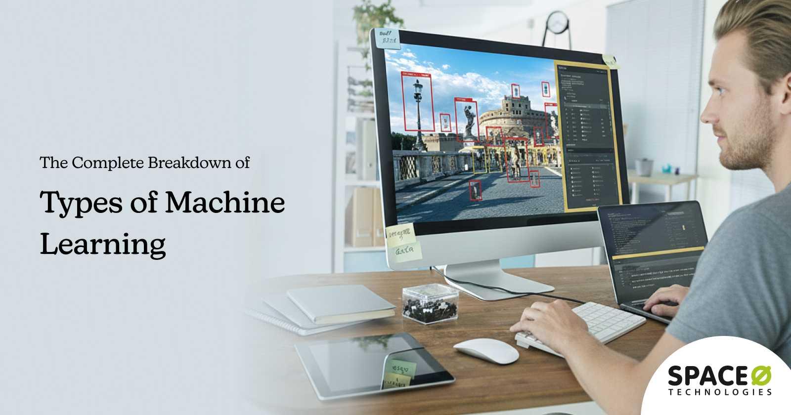Types of Machine Learning How to Choose the Right Approach for Your Business