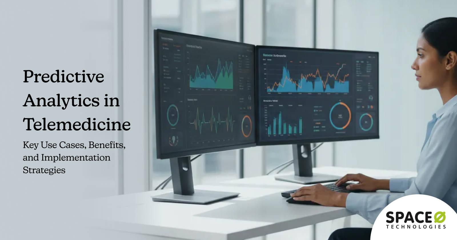 Predictive Analytics in Telemedicine Key Use Cases, Benefits, and Implementation Strategies