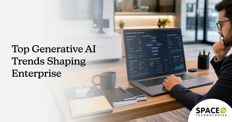 Top 10 Generative AI Trends Shaping Enterprise